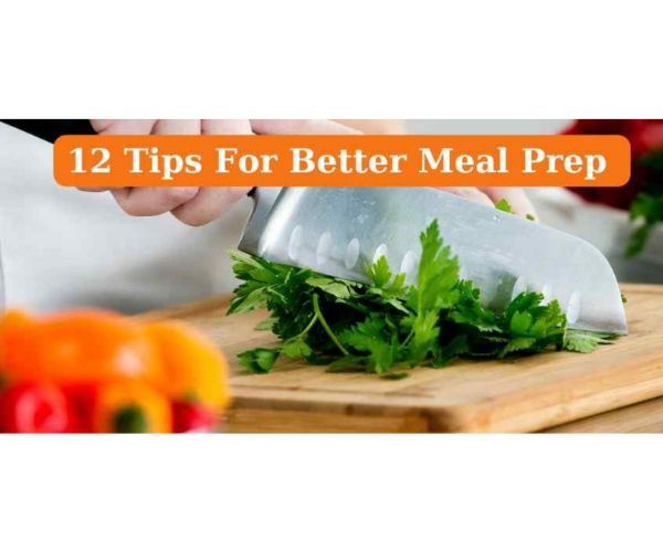 12 Tips For Better Meal Prep