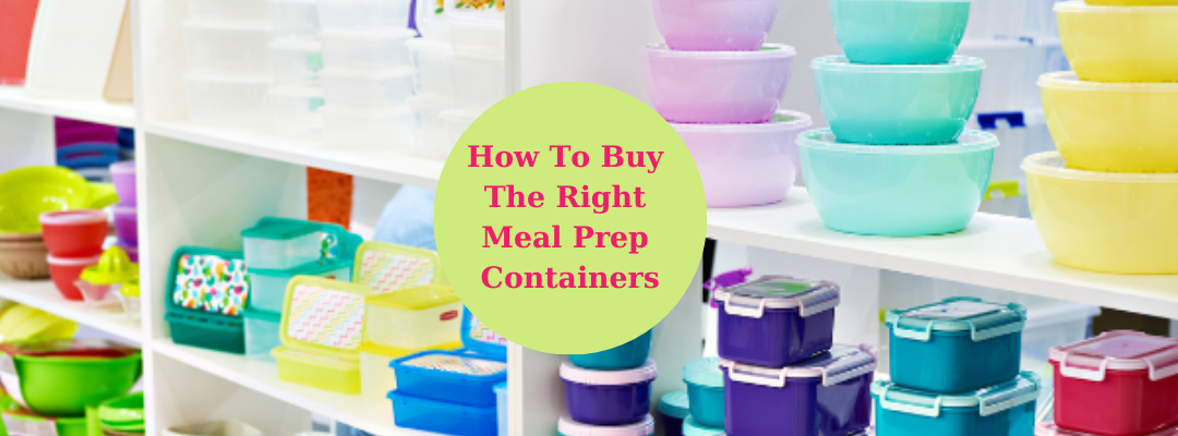 How To Buy The Right Meal Prep Containers (1080 x 400 px)
